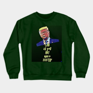 Can It Get Any More 2020'er? Crewneck Sweatshirt